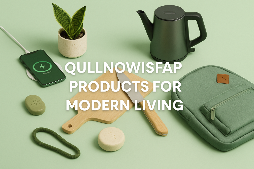 Qullnowisfap Products for Modern Living